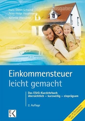 Einkommensteuer - leicht gemacht: Das EStG-Lehrbuch: übersichtlich - kurzweilig - einprägsam (BLAUE SERIE)