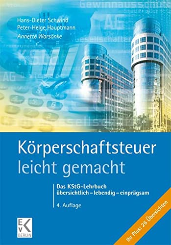 Körperschaftsteuer – leicht gemacht.: Das KStG-Lehrbuch – übersichtlich – lebendig – einprägsam. (BLAUE SERIE – leicht gemacht) von Ewald von Kleist Verlag