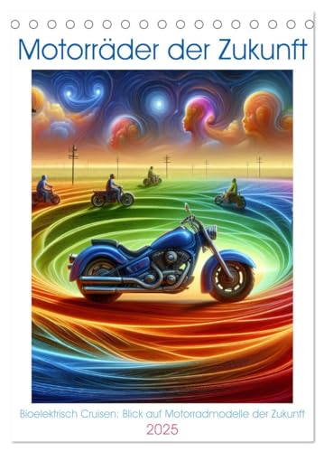 Motorräder der Zukunft (Tischkalender 2025 DIN A5 hoch), CALVENDO Monatskalender von CALVENDO