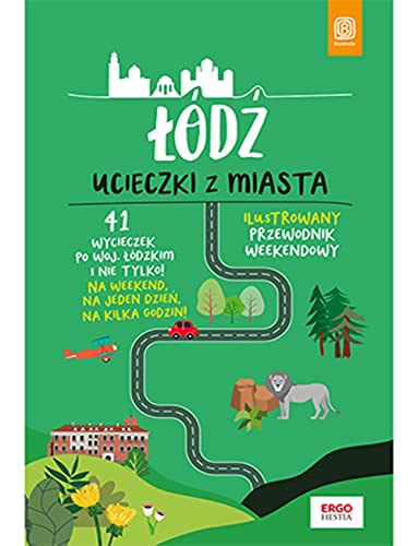 Łódź Ucieczki z miasta Ilustrowany przewodnik weekendowy von Helion