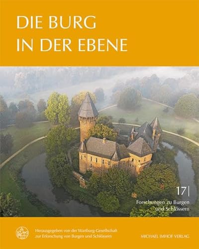 Die Burg in der Ebene (Forschungen zu Burgen und Schlössern: herausgegeben von der Wartburg-Gesellschaft zur Erforschung von Burgen und Schlössern e.V.)