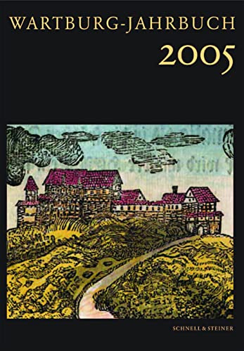 Wartburg Jahrbuch 2005: 14. Jahrgang 2007 von Schnell & Steiner