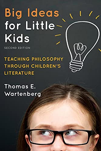 Big Ideas for Little Kids: Teaching Philosophy through Children's Literature von Rowman & Littlefield Publishers