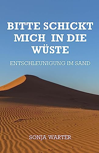Bitte schickt mich in die Wüste: Entschleunigung im Sand