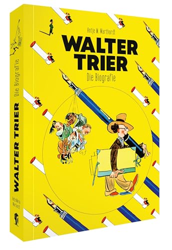 Walter Trier – Die Biografie: Eine Bilderbuch-Karriere (Taschenbuchausgabe)