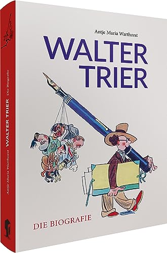 Walter Trier – Die Biografie: Eine Bilderbuch-Karriere von Favoritenpresse GmbH