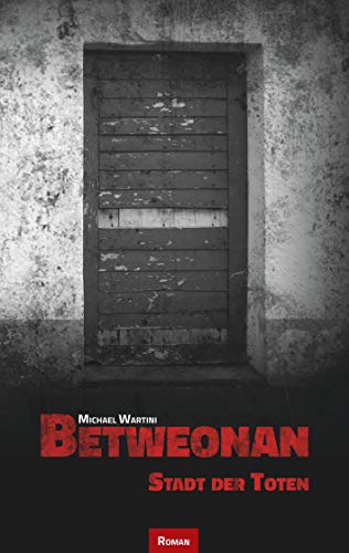 Betweonan: Stadt der Toten