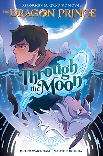 The Dragon Prince: Through the Moon (Dragon Prince, 1)