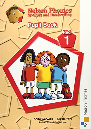 Nelson Phonics Spelling and Handwriting Student's Book Red 1: Pupil Book (Nelson English, Band 1) von Oxford University Press