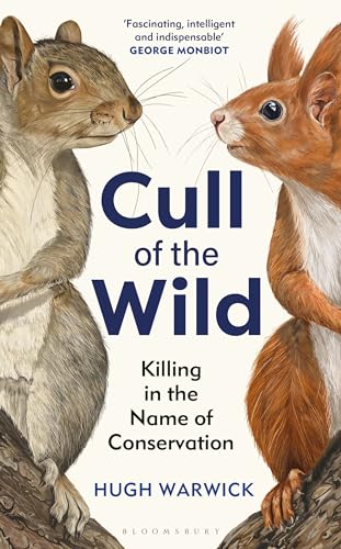 Cull of the Wild: Killing in the Name of Conservation von Bloomsbury Wildlife