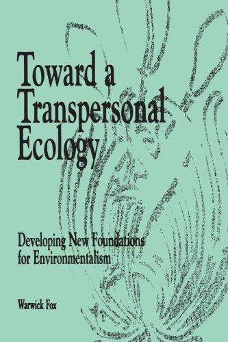 Toward a Transpersonal Ecology: Developing New Foundations for Environmentalism von State University of New York Press