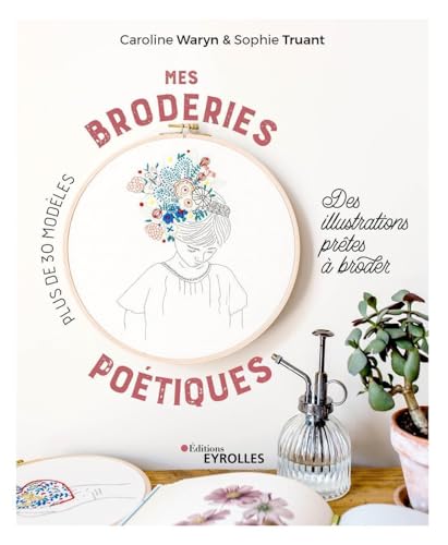 Mes broderies poétiques: Des illustrations prêtes à broder