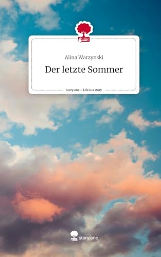 Der letzte Sommer. Life is a Story - story.one von story.one publishing