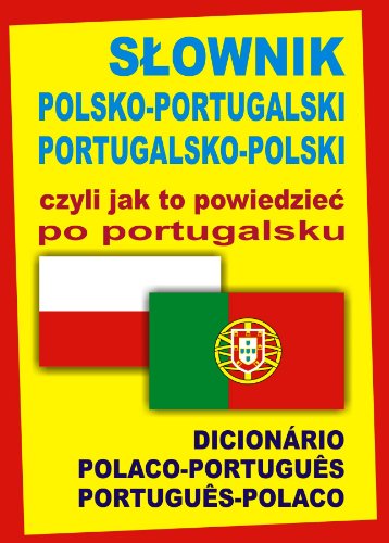 Slownik polsko-portugalski portugalsko-polski czyli jak to powiedziec po portugalsku: Dicionário Polaco-Portugues Portugues-Polaco von Level Trading
