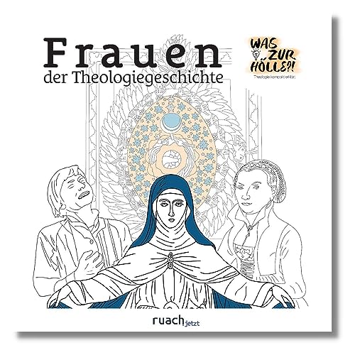 Frauen der Theologiegeschichte: Was zur Hölle?! - Malbuch (Theologie ausgemalt) von ruach.jetzt