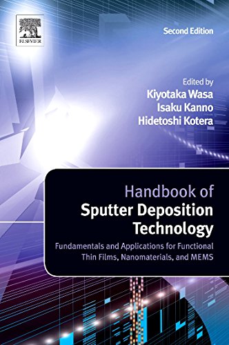 Handbook of Sputter Deposition Technology: Fundamentals and Applications for Functional Thin Films, Nano-Materials and MEMS