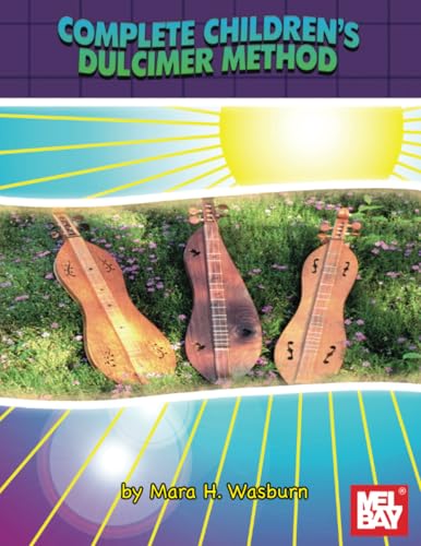 Complete Children's Dulcimer Method Complete Children's Dulcimer Method von Mel Bay Publications, Inc.