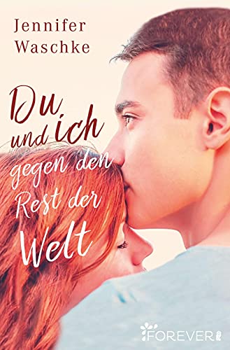 Du und ich gegen den Rest der Welt: Eine ergreifende Coming of Age Geschichte