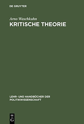 Kritische Theorie: Politikbegriffe und Grundprinzipien der Frankfurter Schule (Lehr- und Handbücher der Politikwissenschaft) von De Gruyter Oldenbourg