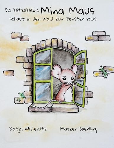 Die klitzekleine Mina Maus: schaut in den Wald zum Fenster raus