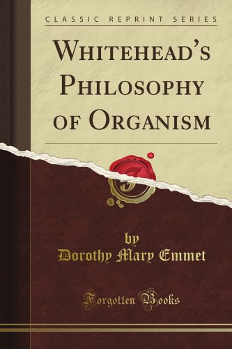 Whitehead's Philosophy of Organism (Classic Reprint)
