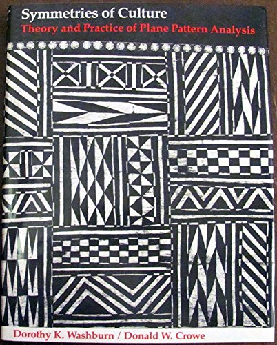 Symmetries of Culture: Theory and Practice of Plane Pattern Analysis Symmetries of Culture: Theory and Practice of Plane Pattern Analysis