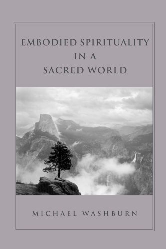 Embodied Spirituality in a Sacred World (Suny Series in Transpersonal and Humanistic Psychology)