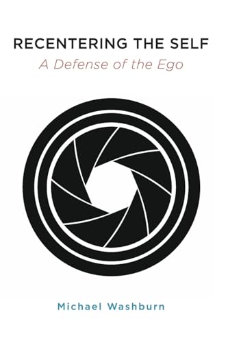 Recentering the Self: A Defense of the Ego (Suny Transpersonal and Humanistic Psychology) von SUNY Press