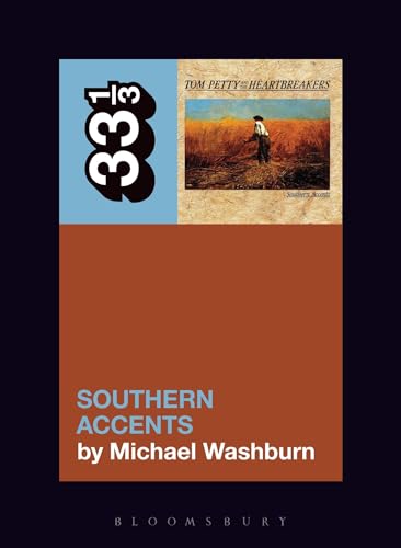 Tom Petty’s Southern Accents (33 1/3)