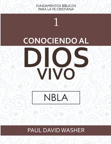 Conociendo al Dios vivo [NBLA Edición]