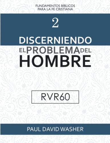 Discerniendo el Problema del Hombre [RVR60 Edición] von Editorial Legado Bautista Confesional