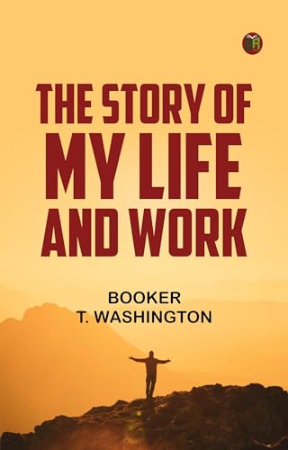 The Story of My Life and Work von Anson Street Press