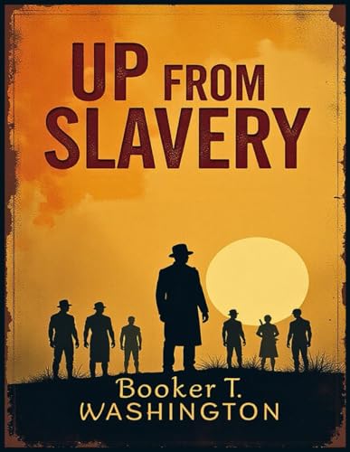 Up from Slavery Up from Slavery von Independently published