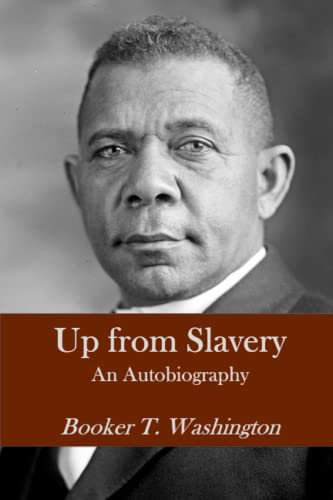 Up from Slavery: An Autobiography von Independently published