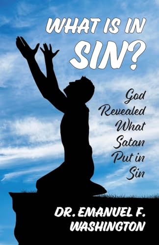 What Is In Sin?: God Revealed What Satan Put in Sin What Is In Sin?: God Revealed What Satan Put in Sin von Trilogy Christian Publishing, Inc.