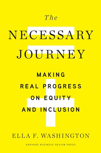 The Necessary Journey: Making Real Progress on Equity and Inclusion von Harvard Business Review Press