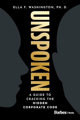 Unspoken: A Guide to Cracking the Hidden Corporate Code von Forbesbooks
