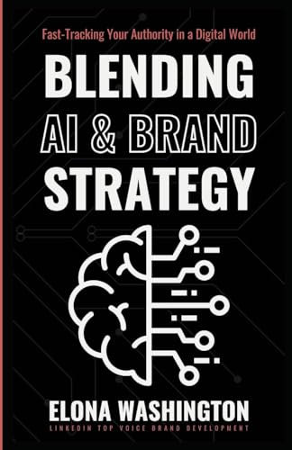 Blending AI & Brand Strategy: Fast-Tracking Your Authority in a Digital World Blending AI & Brand Strategy: Fast-Tracking Your Authority in a Digital World von Author