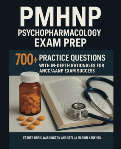 PMHNP Psychopharmacology Exam Prep: 700+ Practice Questions with In-Depth Rationales for ANCC/AANP Exam Success von Isohan Publishing