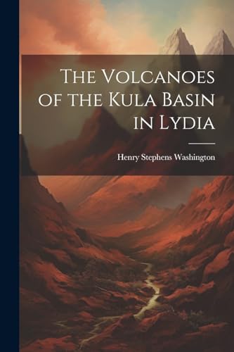 The Volcanoes of the Kula Basin in Lydia von Legare Street Press