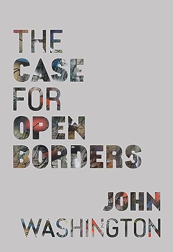 The Case for Open Borders von Haymarket Books