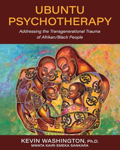 Ubuntu Psychotherapy: Addressing the Transgenerational Trauma of Afrikan/Black People