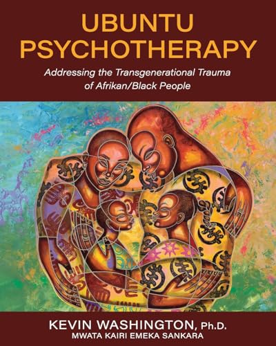 Ubuntu Psychotherapy: Addressing the Transgenerational Trauma of Afrikan/Black People von Cognella Academic Publishing