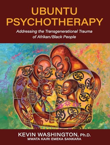 Ubuntu Psychotherapy: Addressing the Transgenerational Trauma of Afrikan/Black People von Cognella Academic Publishing