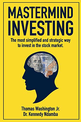 Mastermind Investing: The Most Simplified and Strategic Way to Invest in the Stock Market. von BookBaby