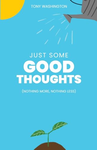 Just Some Good Thoughts von Atmosphere Press