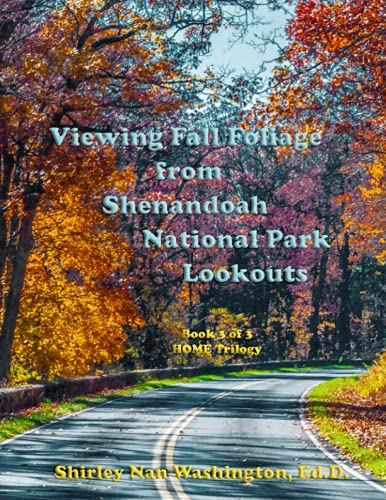 Viewing Fall Foliage from Shenandoah National Park Lookouts: Book 3 of 3 (Home Trilogy) von Independently published