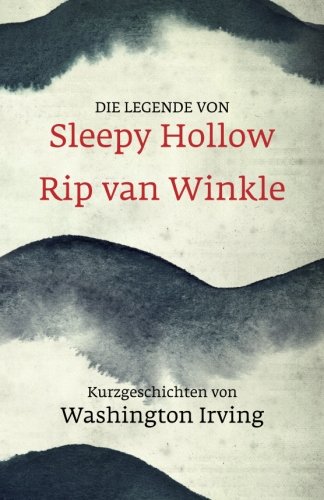 Die Legende von Sleepy Hollow. Rip van Winkle. Kurzgeschichten von Washington Irving
