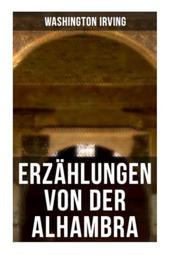 Erzählungen von der Alhambra Erzählungen von der Alhambra