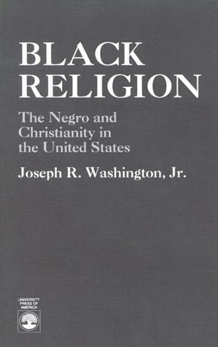 Black Religion: The Negro and Christianity in the United States von University Press of America